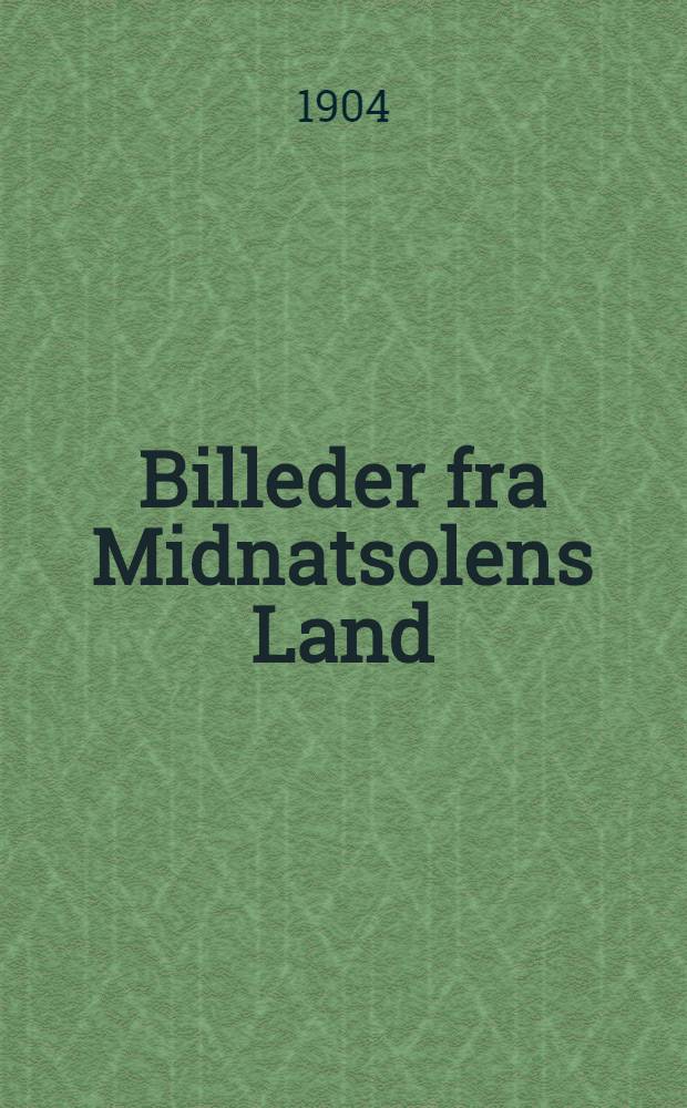 Billeder fra Midnatsolens Land : Folkeudgave. I