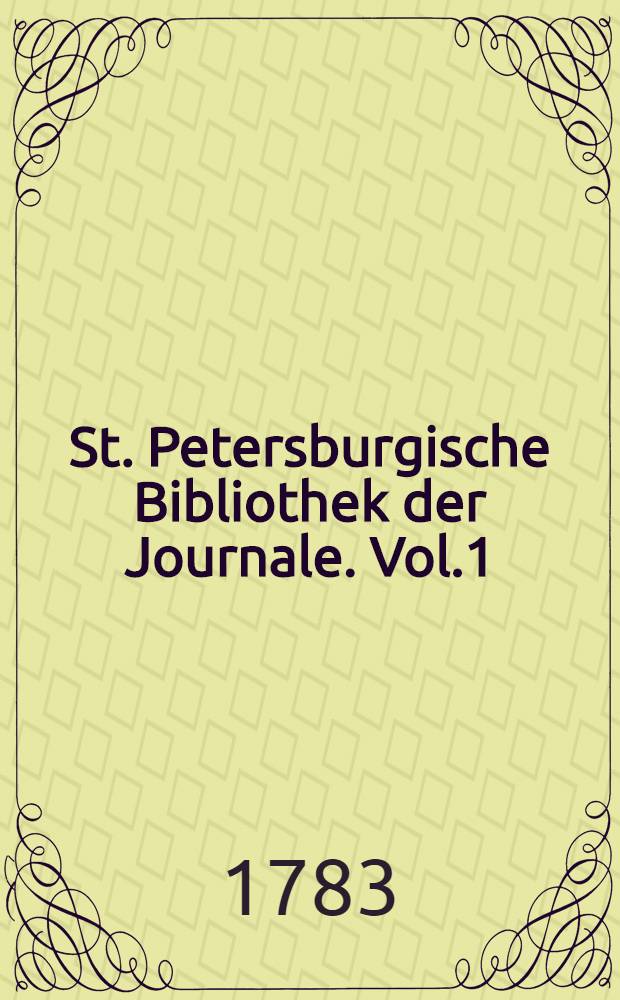 St. Petersburgische Bibliothek der Journale. Vol.1