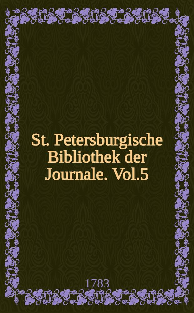 St. Petersburgische Bibliothek der Journale. Vol.5