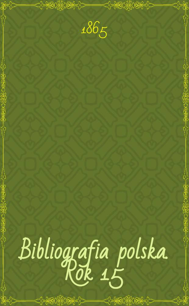 Bibliografia polska. Rok 15 : Rok 5