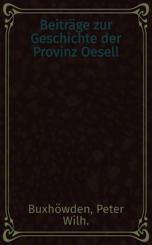 Beiträge zur Geschichte der Provinz Oesell