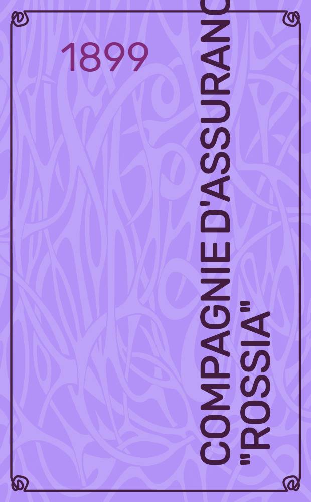 Compagnie d'Assurances "Rossia" : Assurances en cas de vie