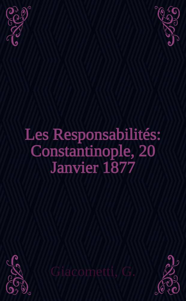 Les Responsabilités : Constantinople, 20 Janvier 1877