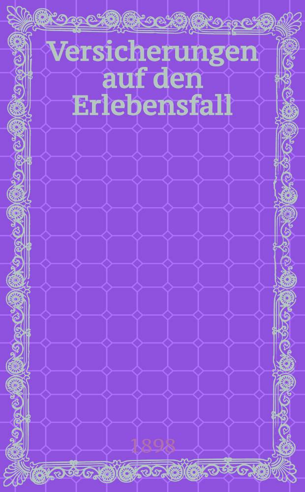 Versicherungen auf den Erlebensfall