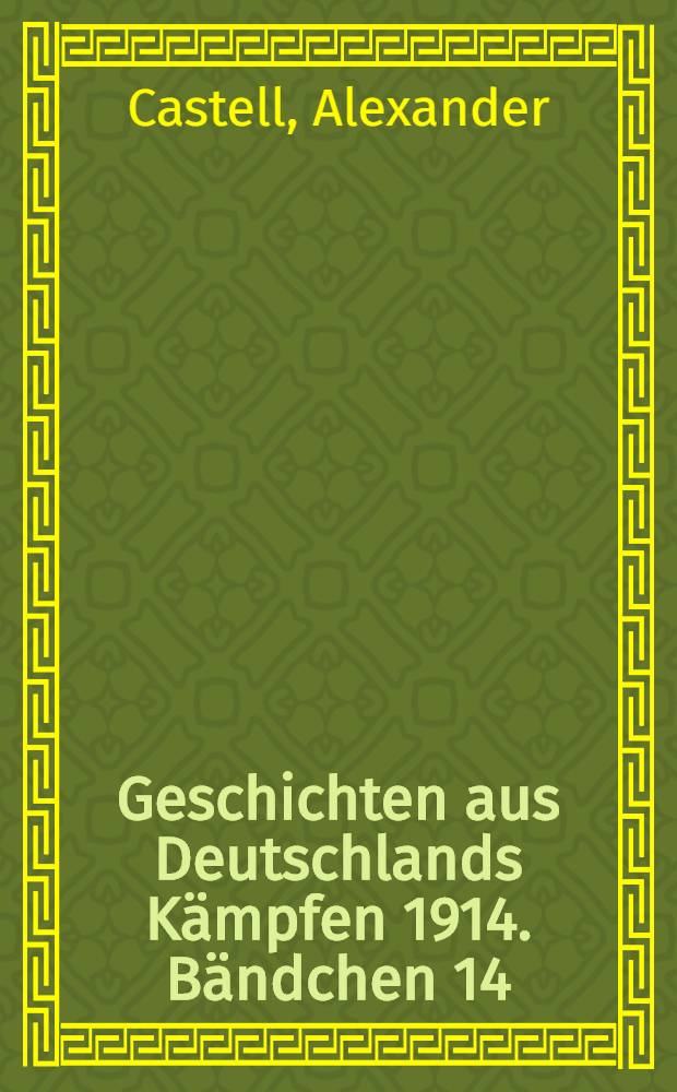 Geschichten aus Deutschlands Kämpfen 1914. Bändchen 14 : Der Tod in den Lüften