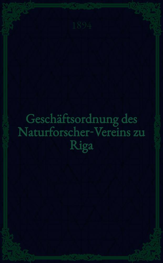Geschäftsordnung des Naturforscher-Vereins zu Riga