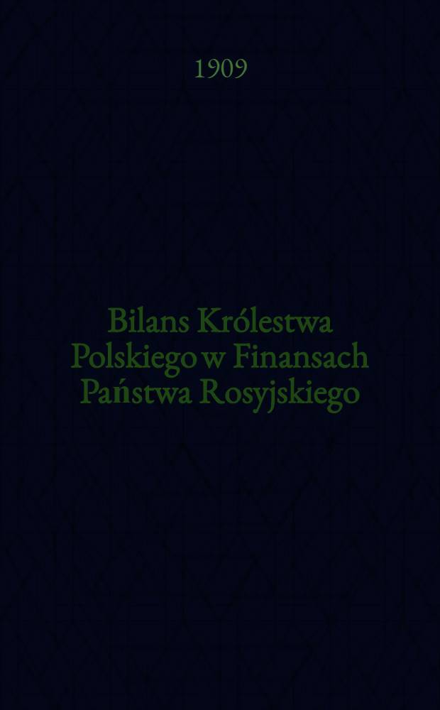 Bilans Kr&oacute;lestwa Polskiego w Finansach Państwa Rosyjskiego