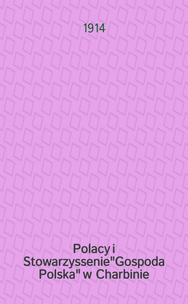 Polacy i Stowarzyssenie"Gospoda Polska" w Charbinie