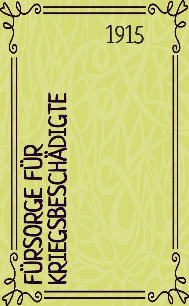 Fürsorge für Kriegsbeschädigte : Berufsberatung, Ausbildung und Stellenvermittlung