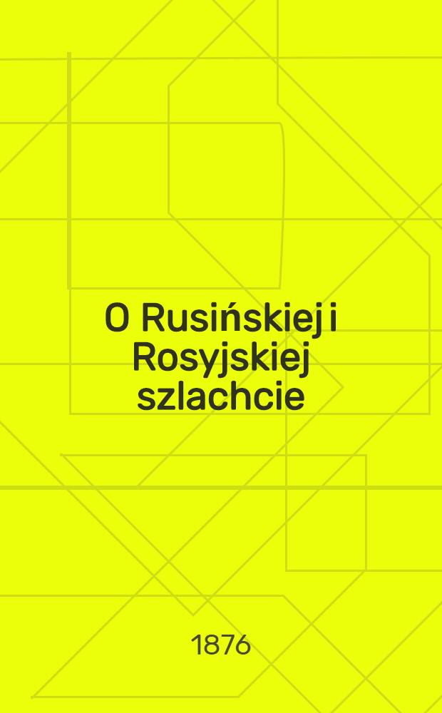 O Rusińskiej i Rosyjskiej szlachcie