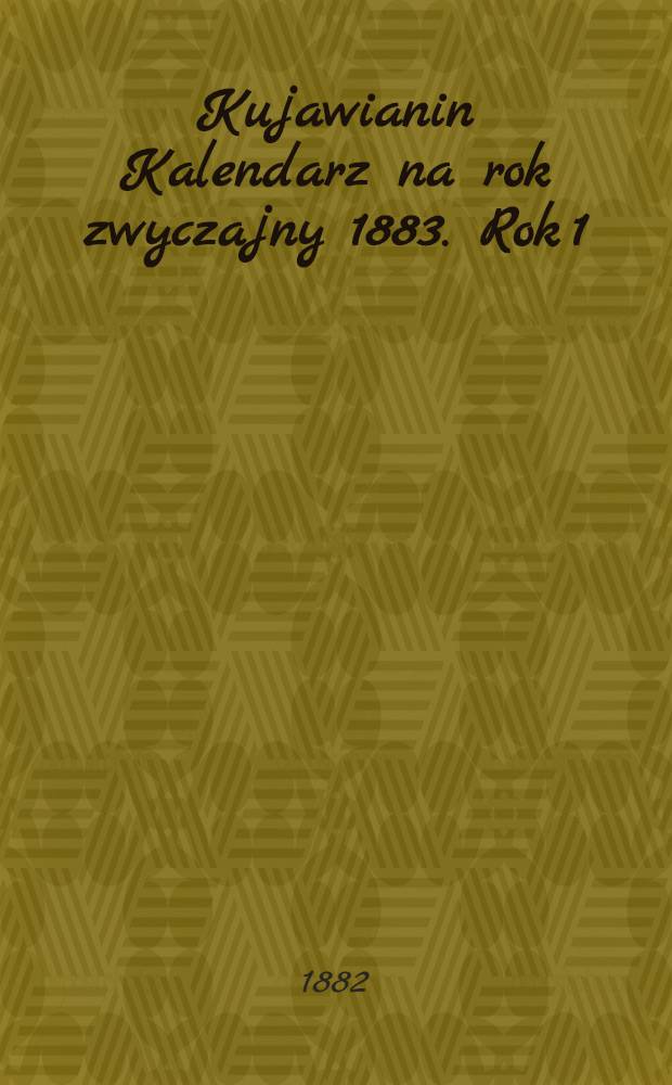 Kujawianin Kalendarz na rok zwyczajny 1883. Rok 1