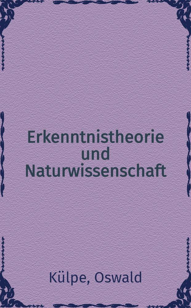 Erkenntnistheorie und Naturwissenschaft : Vortrag gehalten auf der 82.Versammlung Deutscher Naturforsch und &Auml;rzte in K&ouml;nigsberg