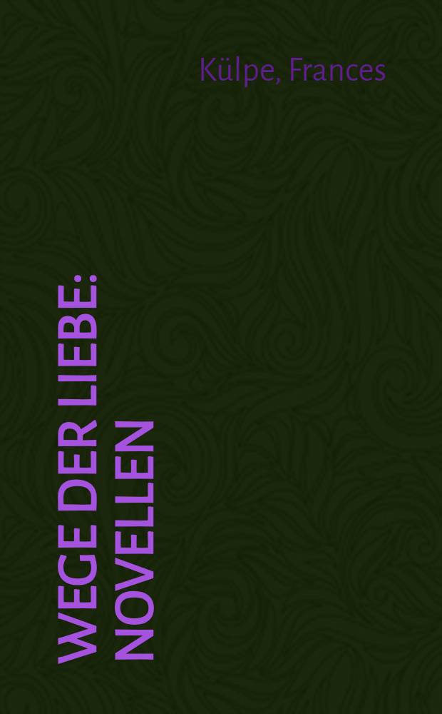 Wege der Liebe : Novellen