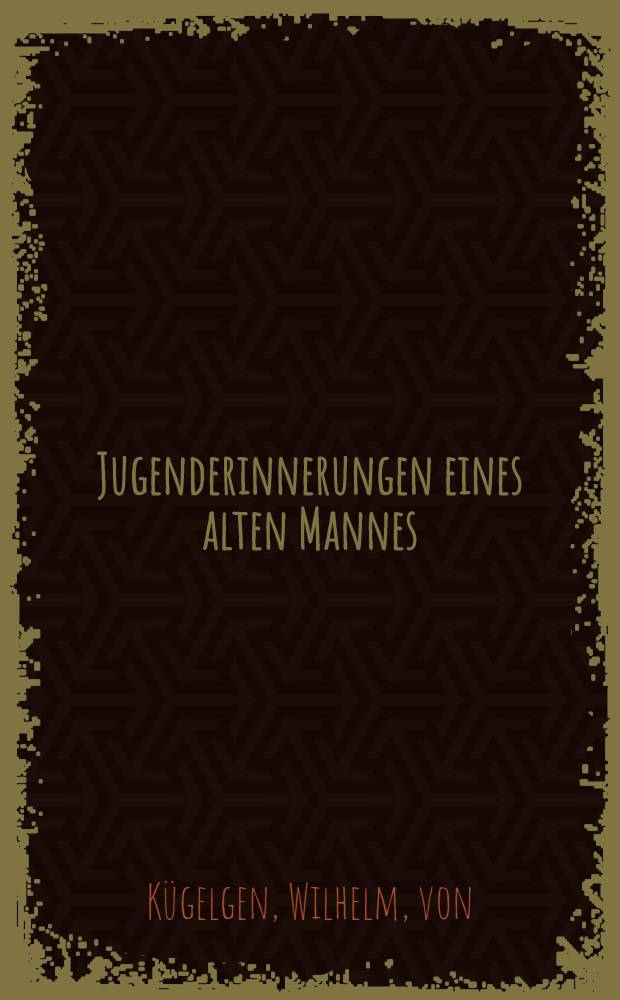 Jugenderinnerungen eines alten Mannes