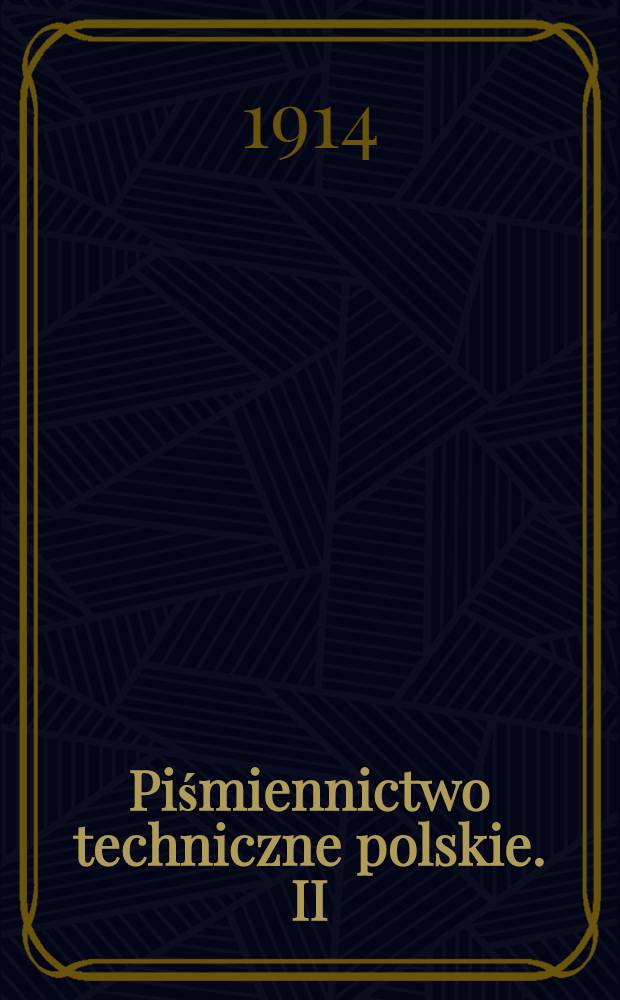 Piśmiennictwo techniczne polskie. II : Mechanika (+II, Zesz.1)