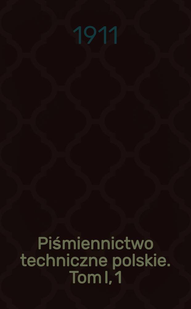 Piśmiennictwo techniczne polskie. Tom I, 1 : Architektura
