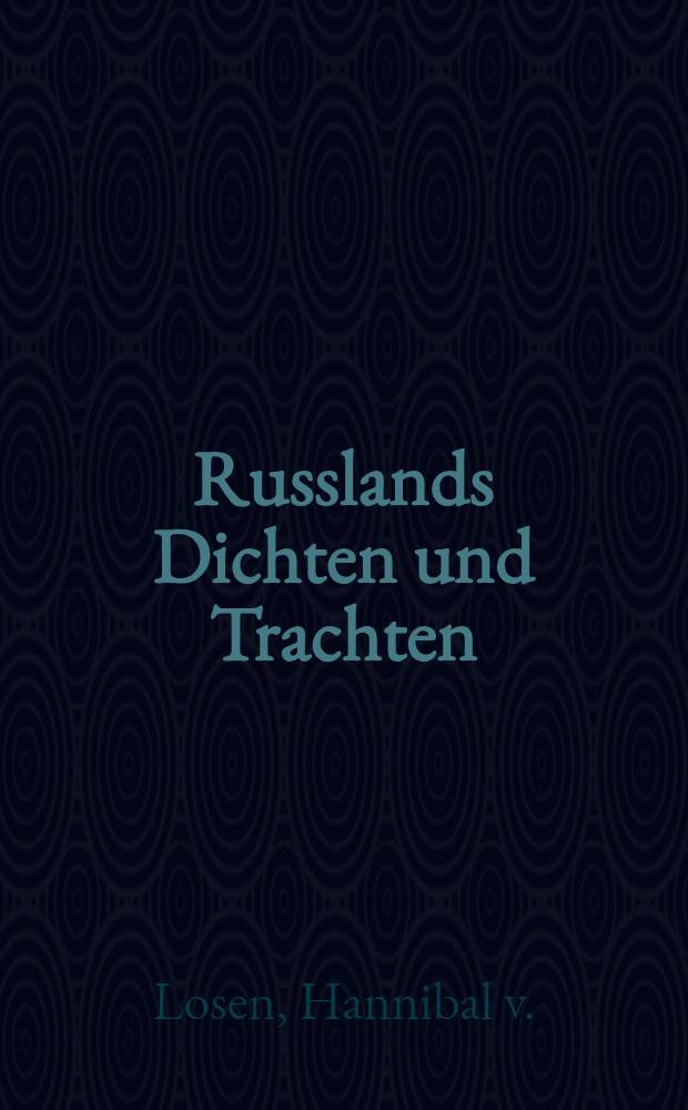 Russlands Dichten und Trachten : Deutschlands Lage und Auflage