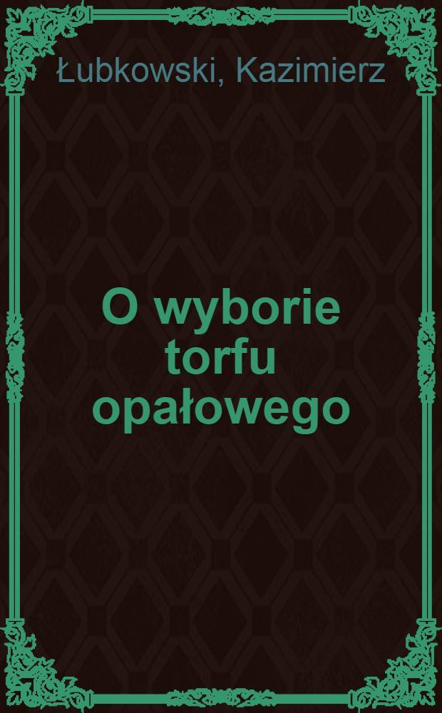 O wyborie torfu opałowego