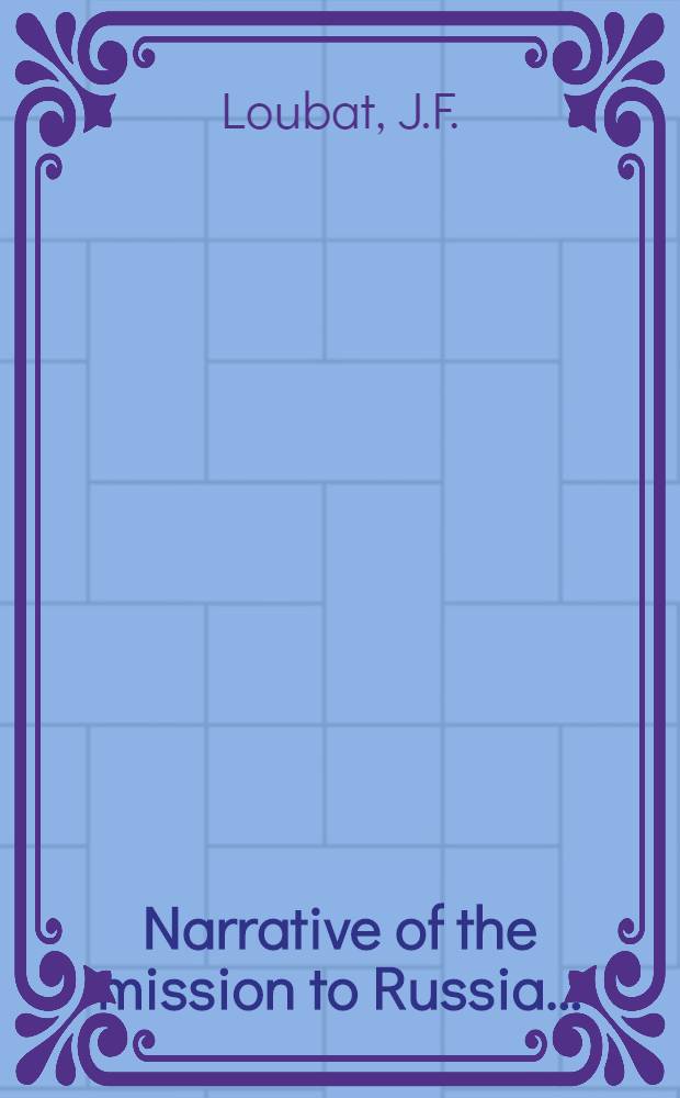 Narrative of the mission to Russia...