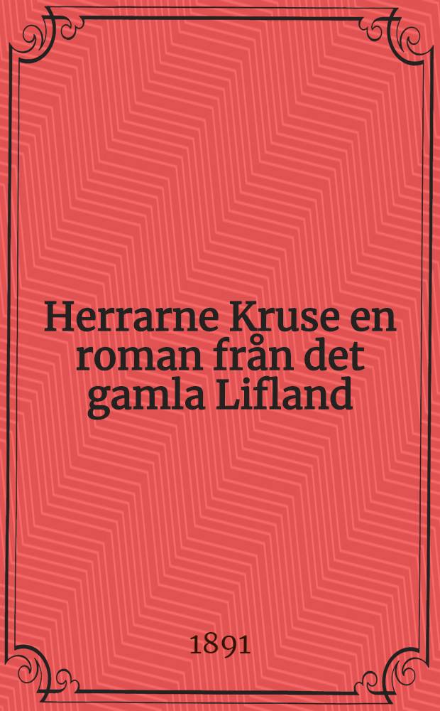 Herrarne Kruse en roman från det gamla Lifland