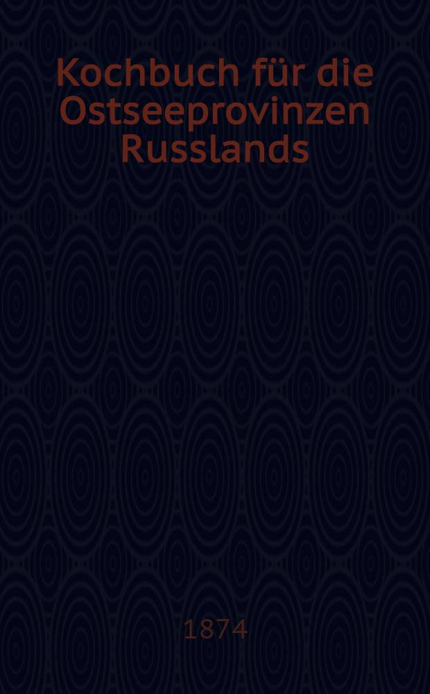 Kochbuch für die Ostseeprovinzen Russlands