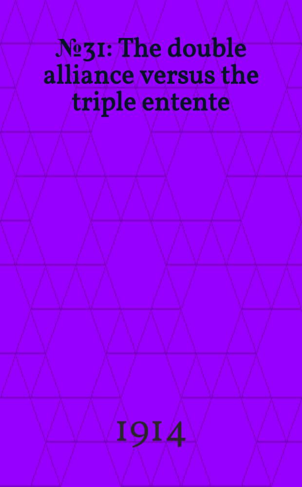 №31 : The double alliance versus the triple entente