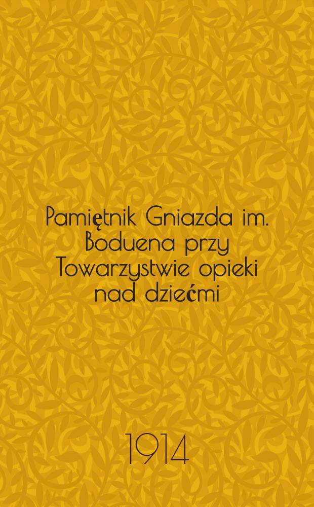 Pamiętnik Gniazda im. Boduena przy Towarzystwie opieki nad dziećmi