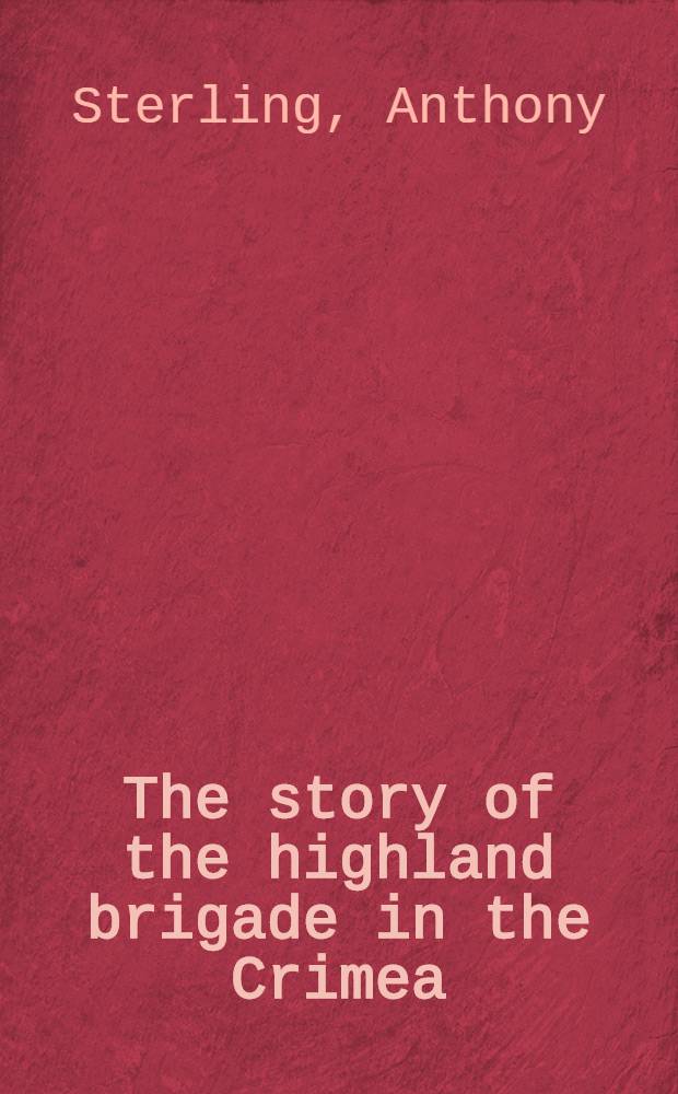 The story of the highland brigade in the Crimea