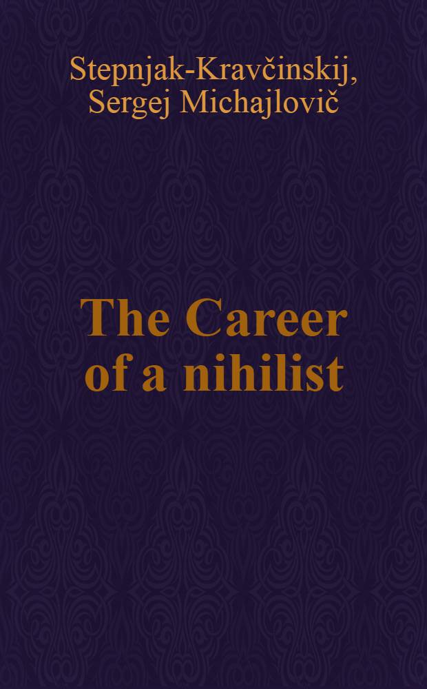The Career of a nihilist