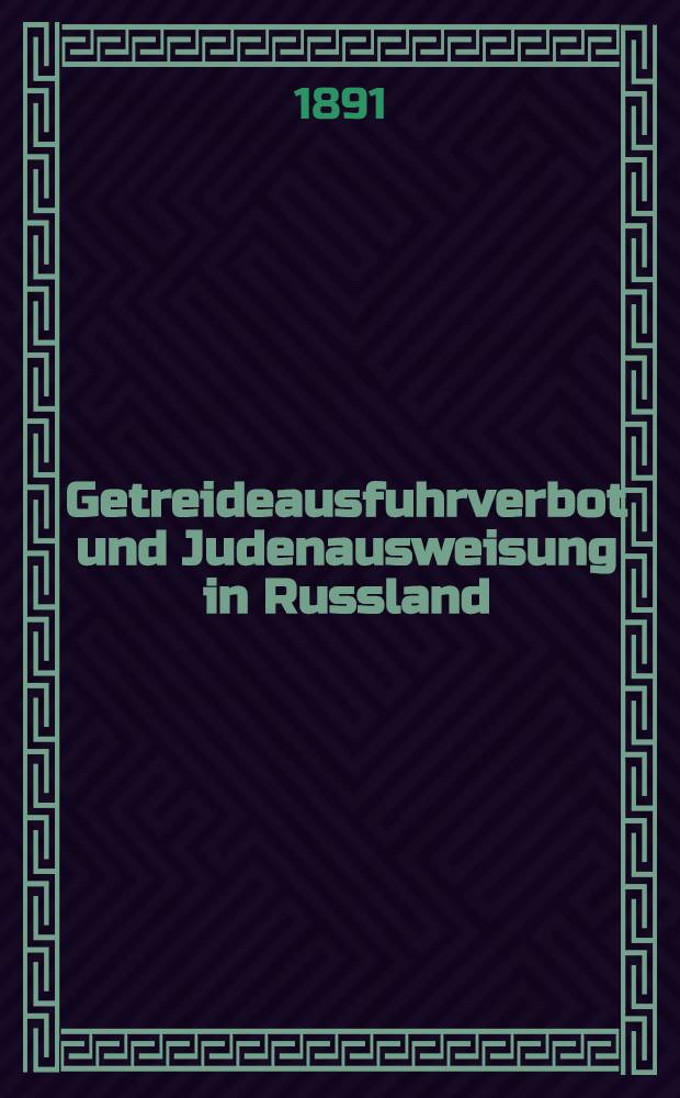Getreideausfuhrverbot und Judenausweisung in Russland