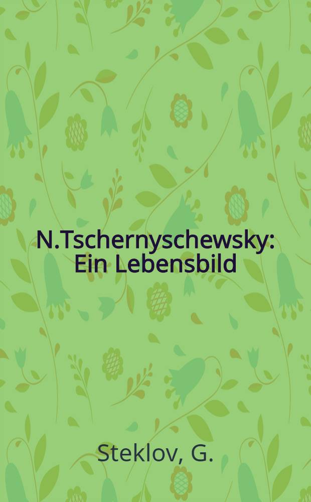 N.Tschernyschewsky : Ein Lebensbild