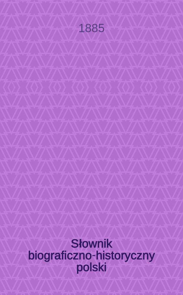 Słownik biograficzno-historyczny polski