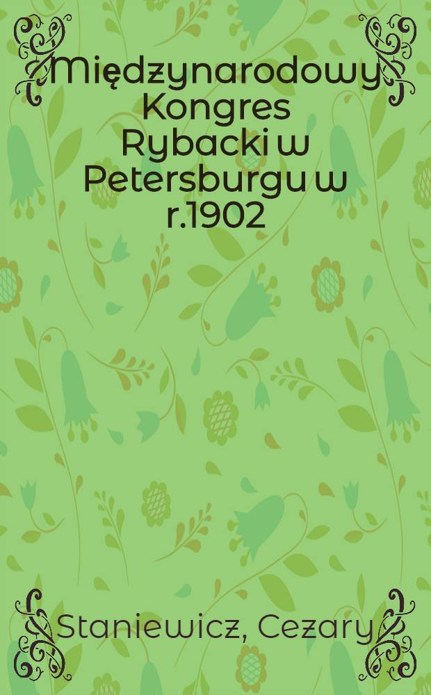 Międzynarodowy Kongres Rybacki w Petersburgu w r.1902