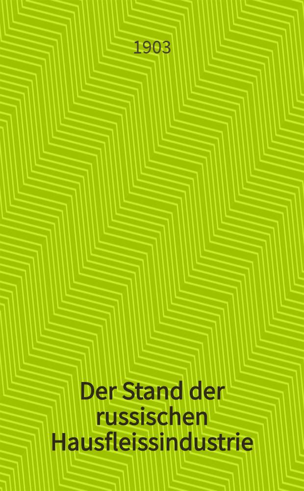 Der Stand der russischen Hausfleissindustrie