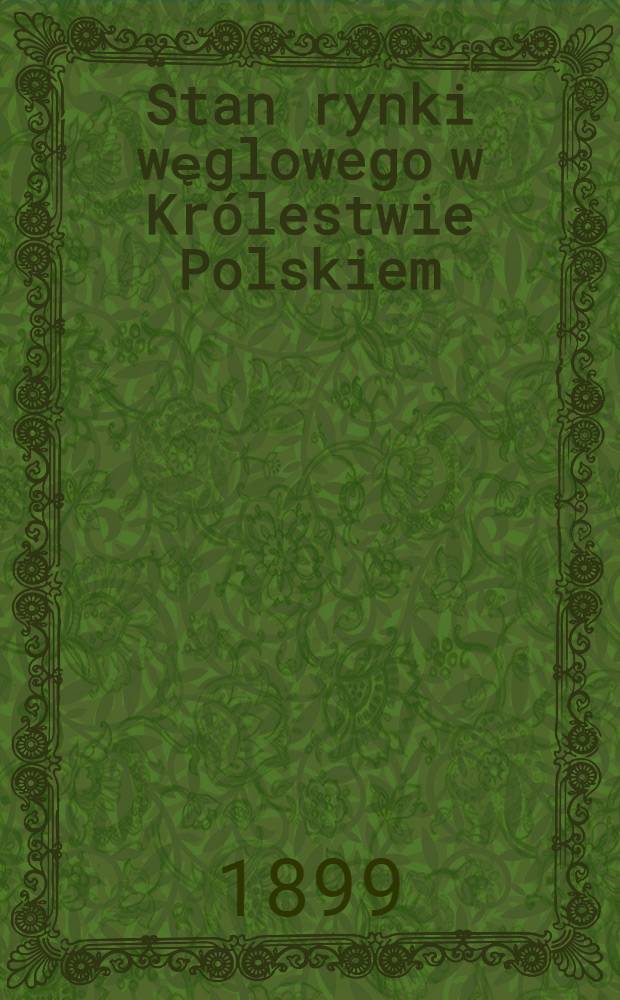 Stan rynki węglowego w Królestwie Polskiem