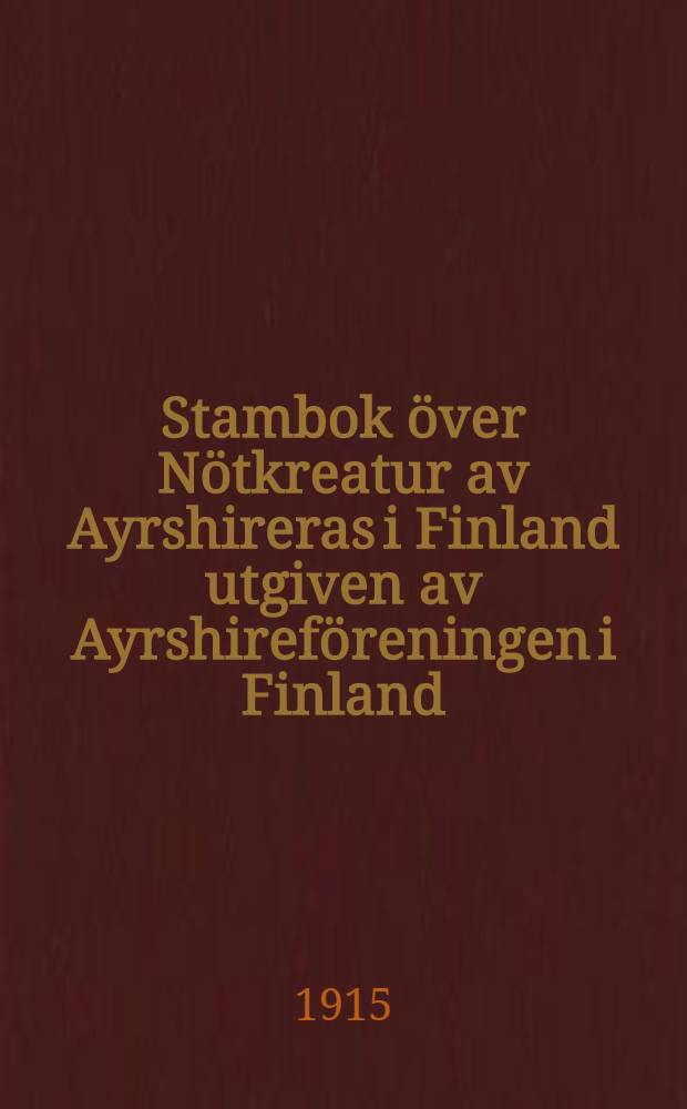 Stambok &ouml;ver N&ouml;tkreatur av Ayrshireras i Finland utgiven av Ayrshiref&ouml;reningen i Finland