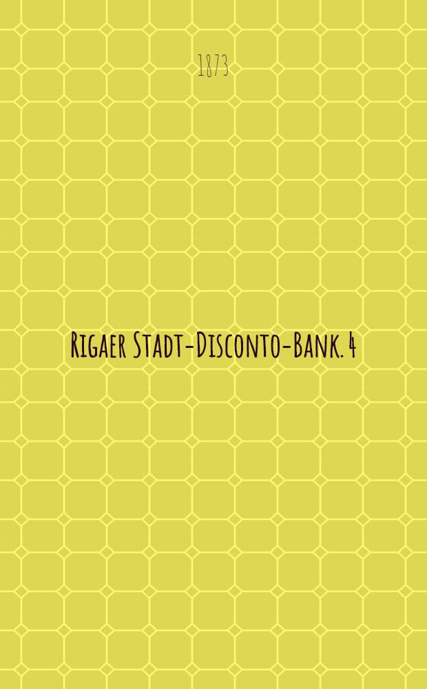 Rigaer Stadt-Disconto-Bank. 4 : Reglement für das Conto-Courant-Geschäft