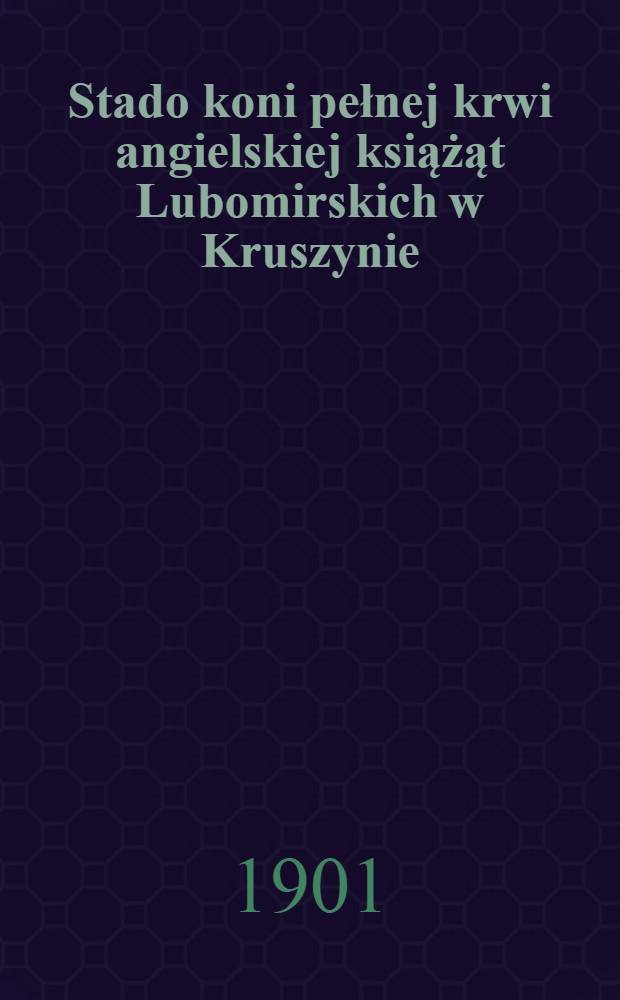 Stado koni pełnej krwi angielskiej książąt Lubomirskich w Kruszynie