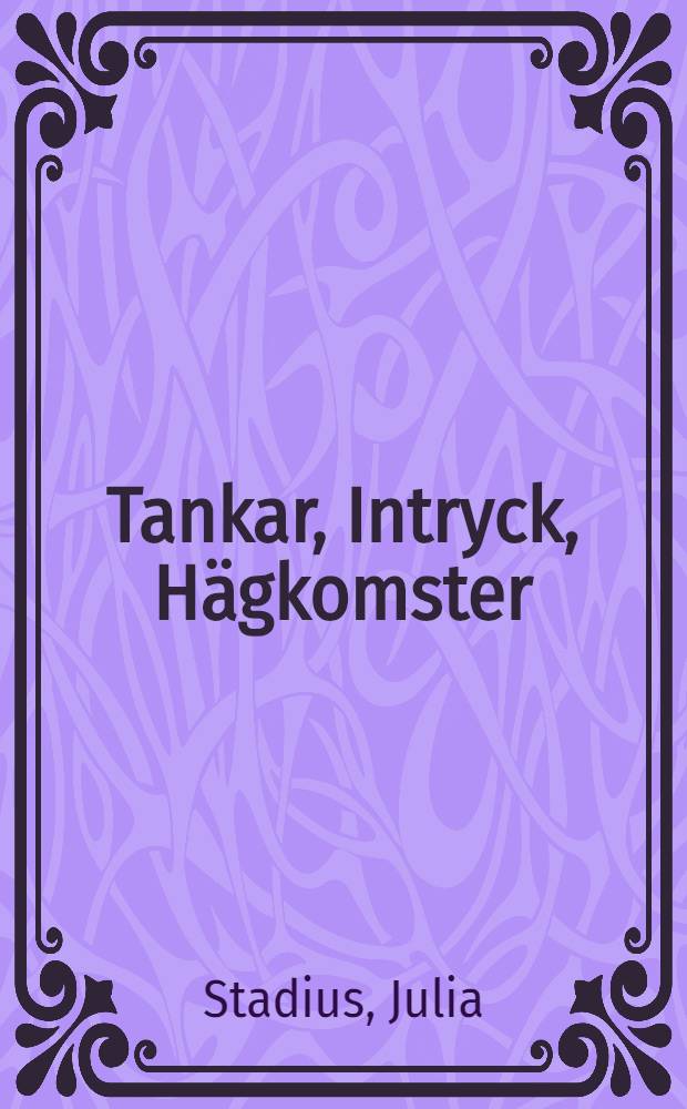 Tankar, Intryck, H&auml;gkomster : Upptecknade till minne av H.D.F:s 20-&aring;rsdag den 12 februari 1915