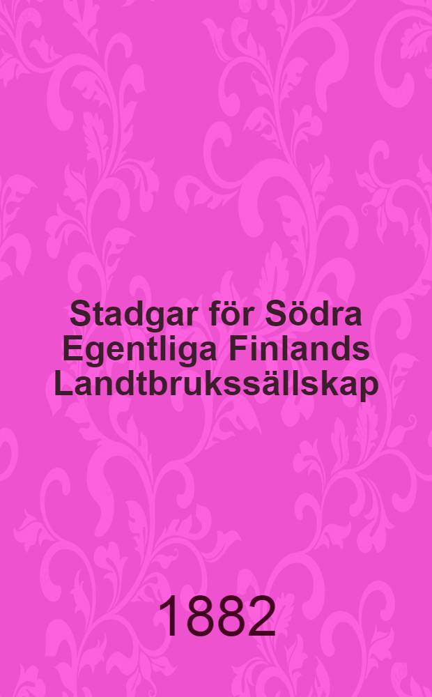 Stadgar för Södra Egentliga Finlands Landtbrukssällskap