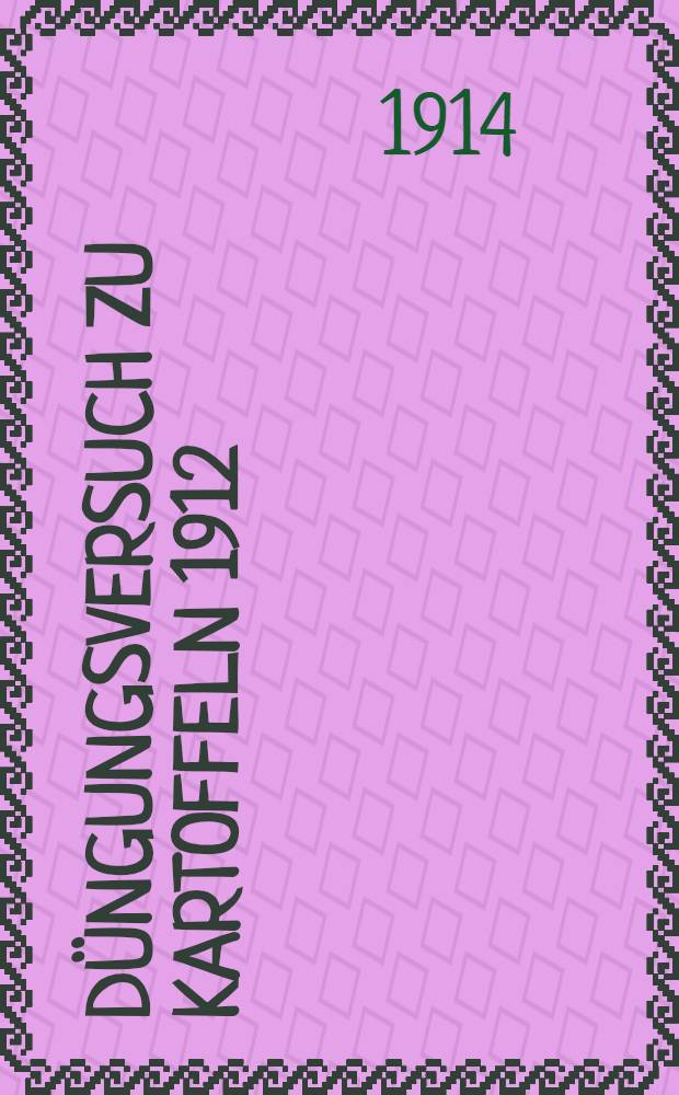 D&uuml;ngungsversuch zu Kartoffeln 1912