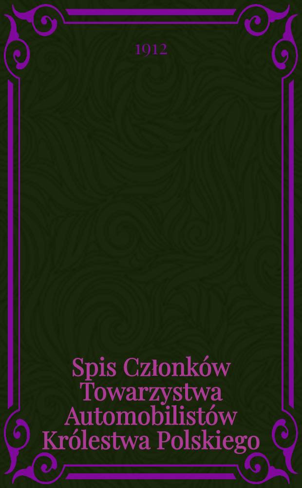 Spis Członków Towarzystwa Automobilistów Królestwa Polskiego