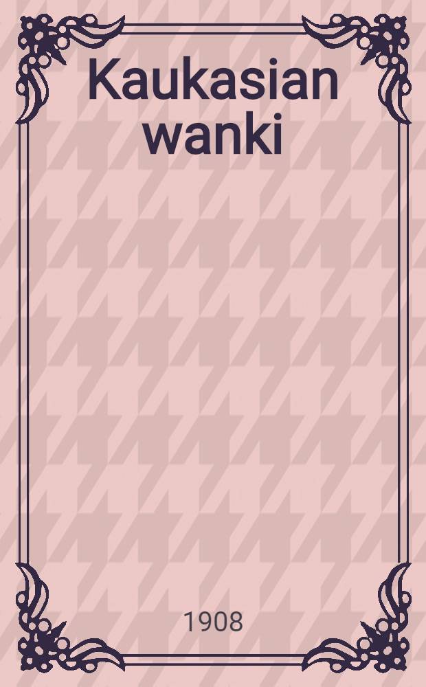 Kaukasian wanki