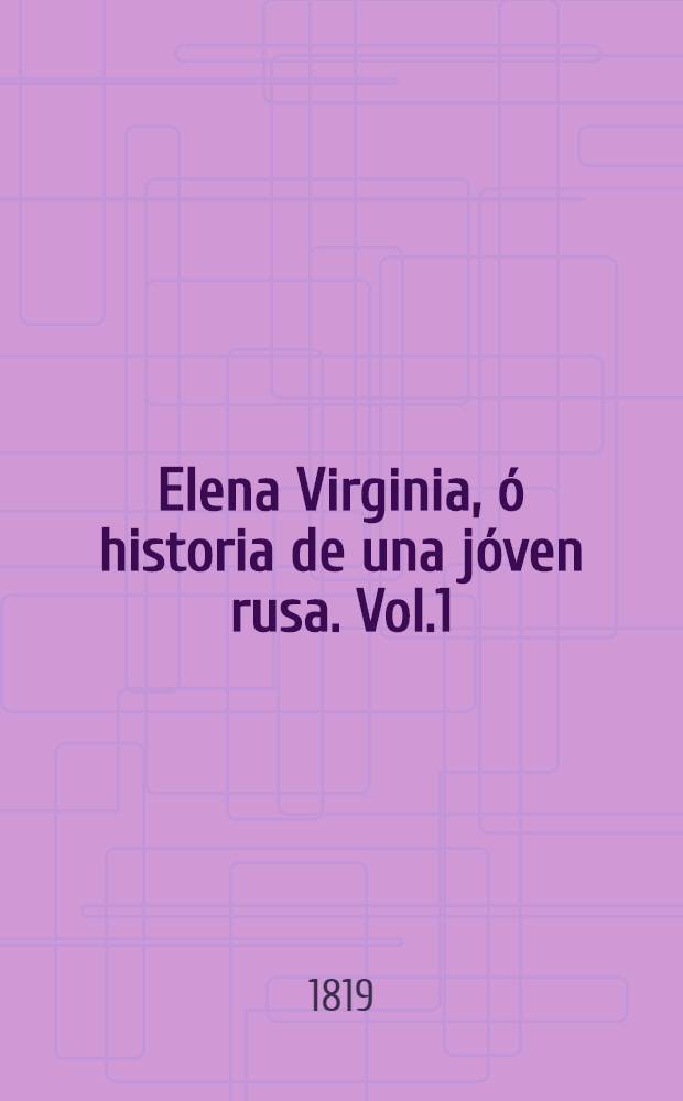 Elena Virginia, ó historia de una jóven rusa. Vol.1