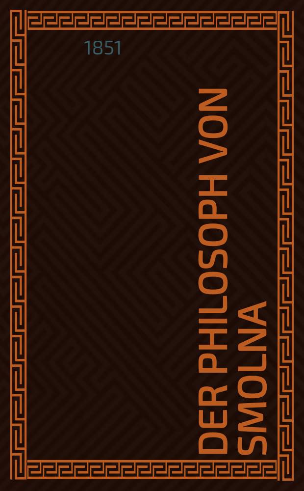 Der Philosoph von Smolna : Ein Roman. Vol.1