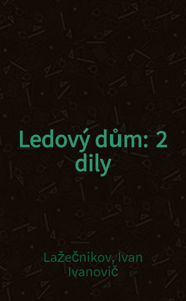 Ledový dům : 2 dily