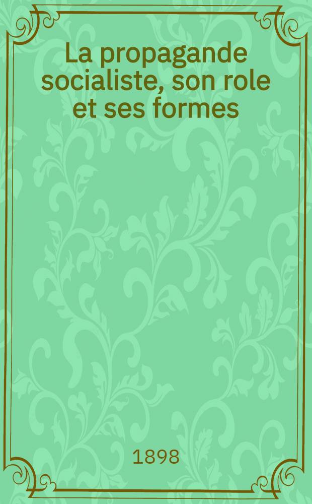 La propagande socialiste, son role et ses formes