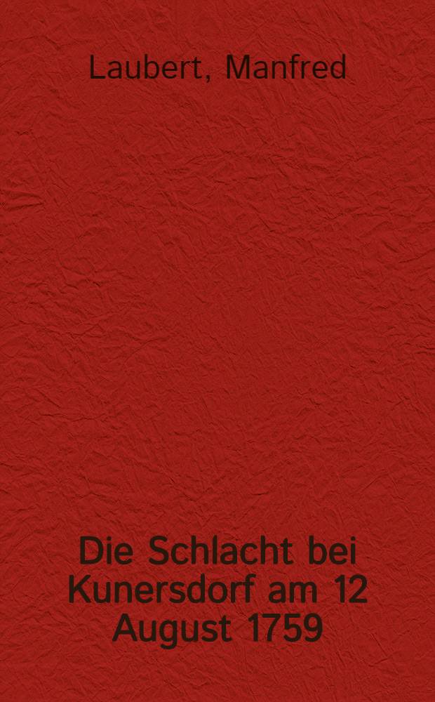 Die Schlacht bei Kunersdorf am 12 August 1759