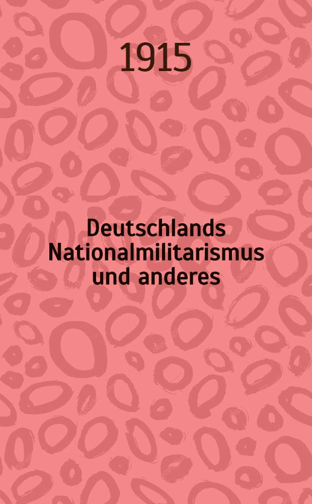 Deutschlands Nationalmilitarismus und anderes