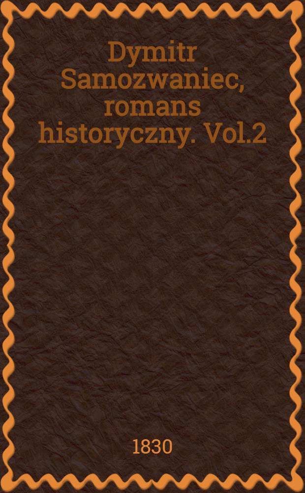 Dymitr Samozwaniec, romans historyczny. Vol.2